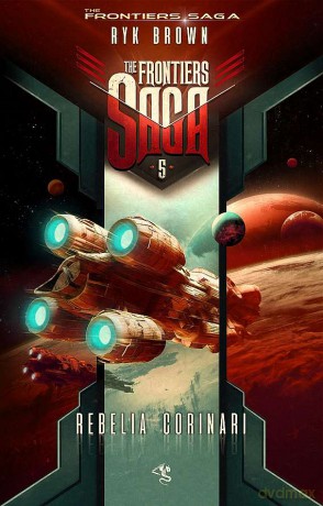 Rebelia Corinari. The Frontiers Saga (Tom 5) - Ryk Brown [KSIĄŻKA]