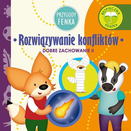 Rozwiązywanie konfliktów. Dobre zachowanie. Przygody Fenka - Dominika Gałka [KSIĄŻKA]