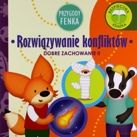 Rozwiązywanie konfliktów. Dobre zachowanie. Przygody Fenka - Dominika Gałka [KSIĄŻKA]