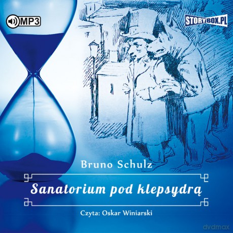 Sanatorium pod klepsydrą - Bruno Schulz [AUDIOBOOK]