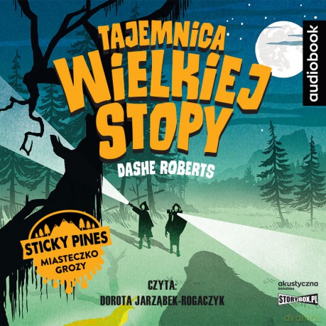 Tajemnica Wielkiej Stopy. Sticky Pines miasteczko grozy - Dashe Roberts [AUDIOBOOK]