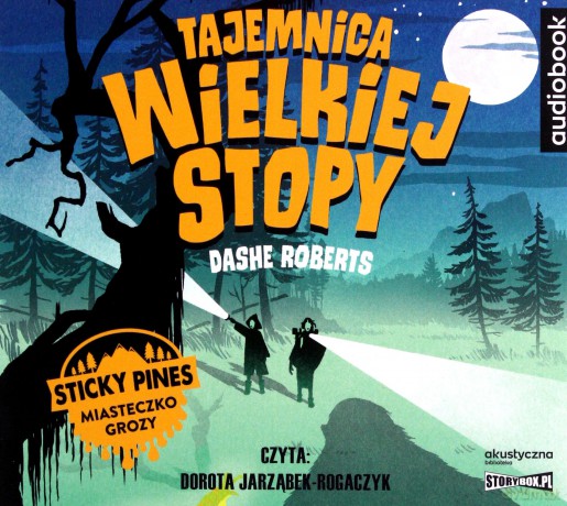 Tajemnica Wielkiej Stopy. Sticky Pines miasteczko grozy - Dashe Roberts [AUDIOBOOK]