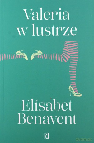 Valeria w lustrze. Valeria (Tom 2) - Elisabet Benavent [KSIĄŻKA]