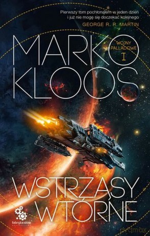 Wstrząsy wtórne. Wojny Palladowe (Tom 1) - Marko Kloos [KSIĄŻKA]