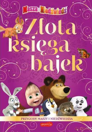 Złota Księga Bajek. Przygody Maszy i Niedźwiedzia [KSIĄŻKA]