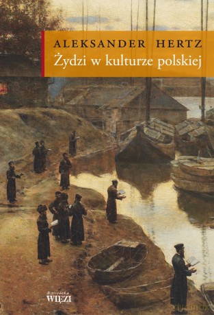 Żydzi w kulturze polskiej - Aleksander Hertz [KSIĄŻKA]