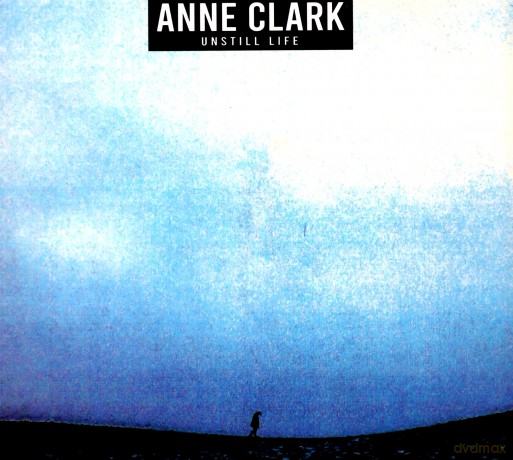 Anne Clark: Unstill Life (digipack) [CD]