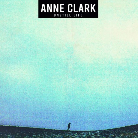 Anne Clark: Unstill Life [Winyl]