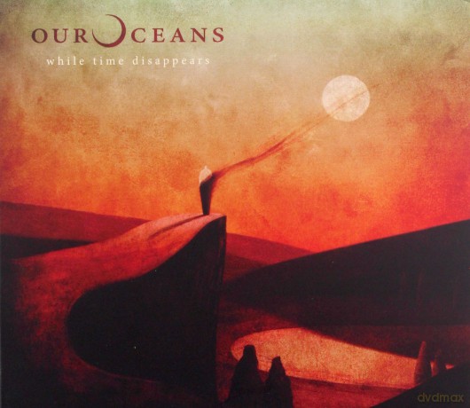 Our Oceans: While Time Disappears [CD]