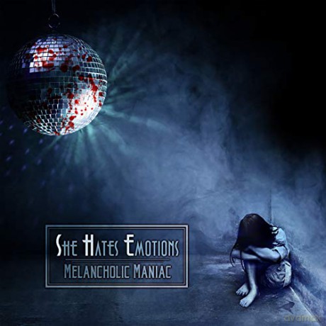 She Hates Emotions: Melancholic Maniac [CD]