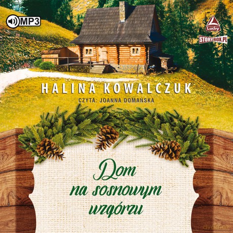 Dom na sosnowym wzgórzu - Halina Kowalczuk [AUDIOBOOK]