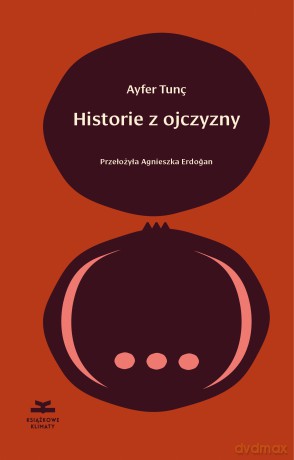 Historie z ojczyzny - Ayfer Tunc [KSIĄŻKA]