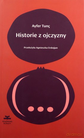 Historie z ojczyzny - Ayfer Tunc [KSIĄŻKA]