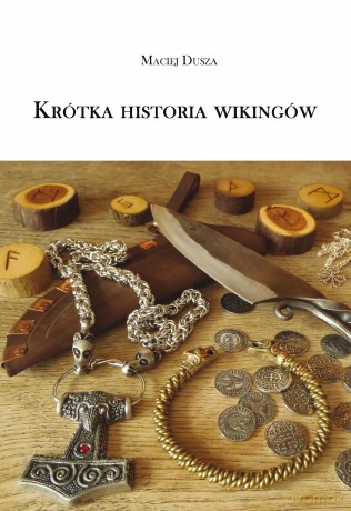 Krótka historia wikingów - Maciej Dusza [KSIĄŻKA]