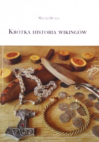 Krótka historia wikingów - Maciej Dusza [KSIĄŻKA]