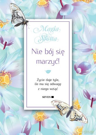 Nie bój się marzyć! [KSIĄŻKA]