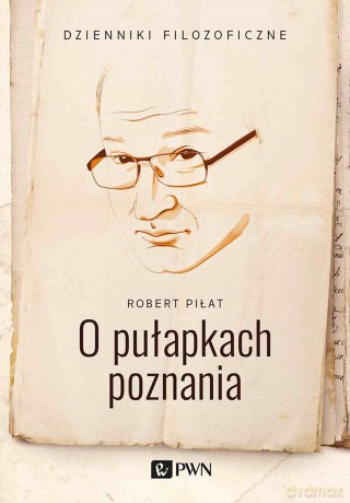 O pułapkach poznania - Robert Piłat [KSIĄŻKA]