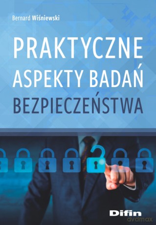 Praktyczne aspekty badań bezpieczeństwa - Bernard Wiśniewski [KSIĄŻKA]