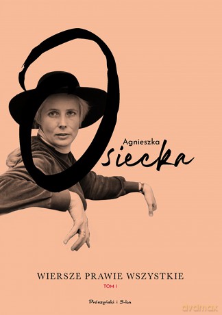 Wiersze prawie wszystkie (Tom 1) - Agnieszka Osiecka [KSIĄŻKA]