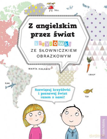 Z angielskim przez świat. Krzyżówki ze słowniczkiem obrazkowym - Marta Hałabis [KSIĄŻKA]