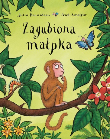 Zagubiona małpka - Julia Donaldson, Axel Scheffler [KSIĄŻKA]