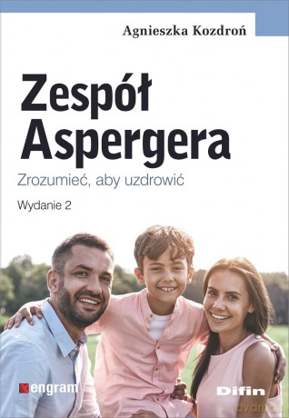 Zespół Aspergera. Zrozumieć, aby uzdrowić - Agnieszka Kozdroń [KSIĄŻKA]
