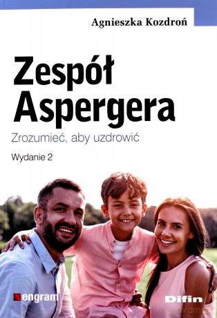 Zespół Aspergera. Zrozumieć, aby uzdrowić - Agnieszka Kozdroń [KSIĄŻKA]
