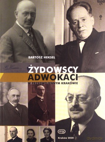 Żydowscy adwokaci przedwojennego Krakowa - Bartosz Heksel [KSIĄŻKA]