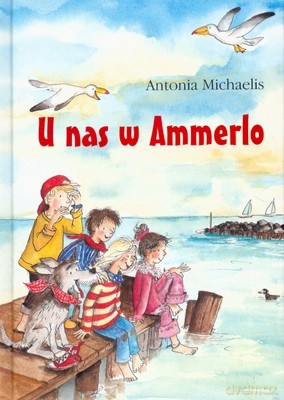 U Nas w Ammerlo (twarda) - Antonia Michaelis [KSIĄŻKA]