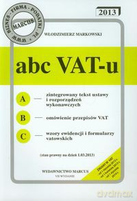 ABC VAT-u 2013 - Włodzimierz Markowski [KSIĄŻKA]