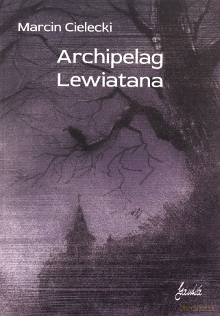 Archipelag Lewiatana - Marcin Cielecki [KSIĄŻKA]