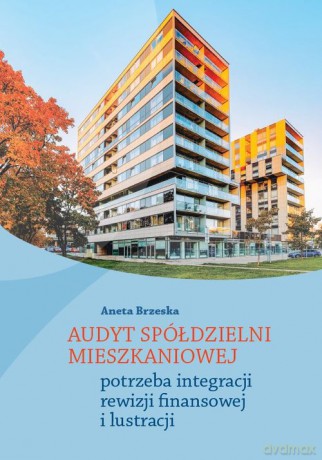 Audyt spółdzielni mieszkaniowej - Aneta Brzeska [KSIĄŻKA]