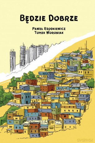 Będzie dobrze - Paweł Rzodkiewicz, Tomek Woroniak [KOMIKS]