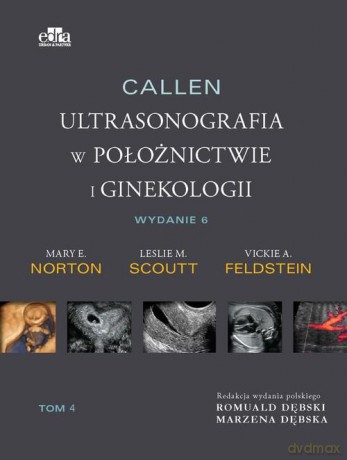 Callen Ultrasonografia w położnictwie i ginekologii (Tom 4) - L.M. Scoutt, M.E. Norton [KSIĄŻKA]