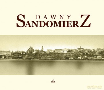 Dawny Sandomierz - Urszula Stępień [KSIĄŻKA]