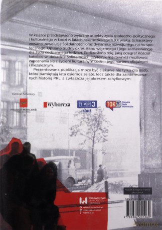 Dekada Solidarności Łódź w latach 1980-1989 - Leszek Olejnik [KSIĄŻKA]