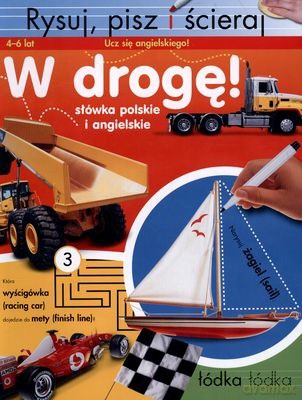 W Drogę Słówka Polskie i Angielskie Rysuj Pisz i Ścieraj [KSIĄŻKA]