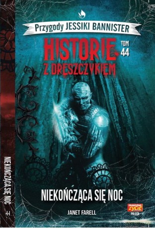 Historie z dreszczykiem Jessiki Bannister 44 Niekończąca się noc - Janet Farell [KSIĄŻKA]