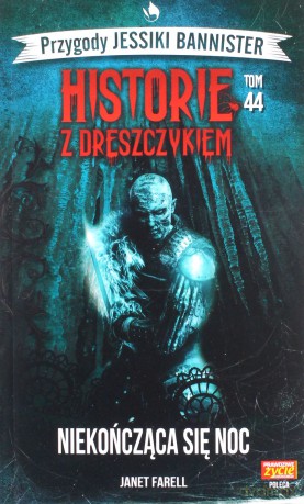 Historie z dreszczykiem Jessiki Bannister 44 Niekończąca się noc - Janet Farell [KSIĄŻKA]