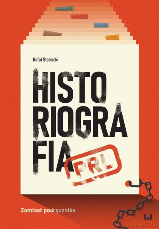 Historiografia PRL Zamiast podręcznika - Rafał Stobiecki [KSIĄŻKA]