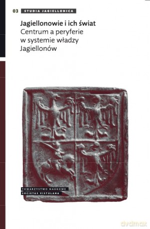 Jagiellonowie i ich świat [KSIĄŻKA]