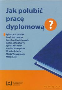 Jak polubić pracę dyplomową [KSIĄŻKA]