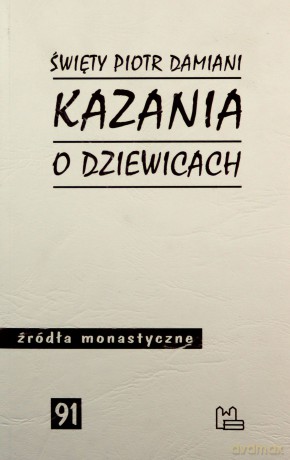 Kazania o dziewicach - Piotr Damiani [KSIĄŻKA]