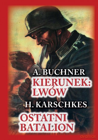 Kierunek Lwów Ostatni bastion - A. Buchner, H. Karschkes [KSIĄŻKA]