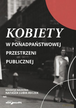 Kobiety w ponadpaństwowej przestrzeni publicznej [KSIĄŻKA]