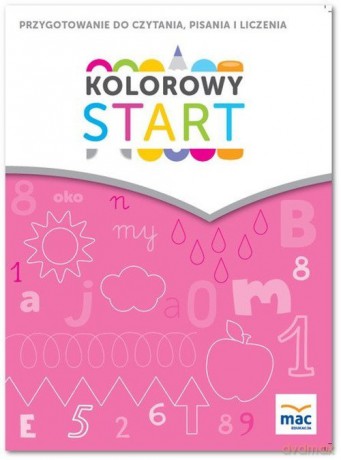 Kolorowy start. 5 i 6 latki Przygotowanie do nauki czytania, pisania, liczenia - Wiesława Żaba-Żabińska [KSIĄŻKA]