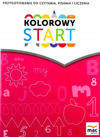 Kolorowy start. 5 i 6 latki Przygotowanie do nauki czytania, pisania, liczenia - Wiesława Żaba-Żabińska [KSIĄŻKA]