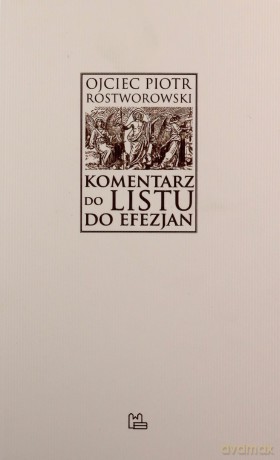 Komentarz do Listu do Efezjan - Piotr Rostworowski [KSIĄŻKA]
