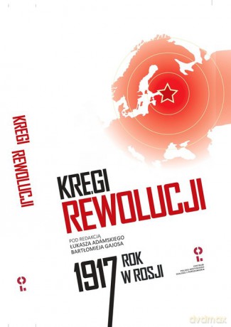 Kręgi rewolucji Rok 1917 w Rosji [KSIĄŻKA]