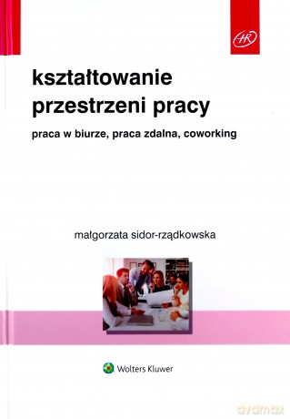 Kształtowanie przestrzeni pracy - Małgorzata Sidor-Rządkowska [KSIĄŻKA]